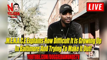 M.E.N.A.C.E Explains How Difficult It Is Growing Up In Baltimore And Trying To Make It Out!