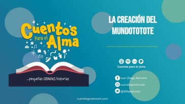 Cuentos para el Alma - La creación del mundototote T1 Ep. 43