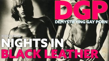 Peter Berlin's Vintage Erotic Gay Film NIGHTS IN BACK LEATHER | DGP: Iconic Films | Video Essay