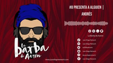 La Barba de Aarón - #8 Presenta a alguien | Andrés