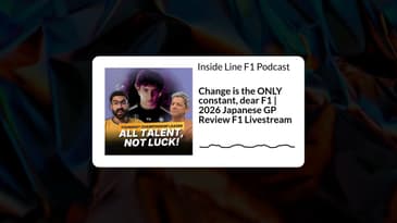 Inside Line F1 Podcast - Change is the ONLY constant, dear F1 | 2026 Japanese GP Review F1...