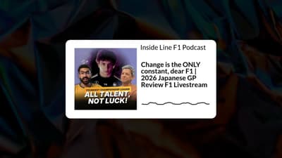 Inside Line F1 Podcast - Change is the ONLY constant, dear F1 | 2026 Japanese GP Review F1...