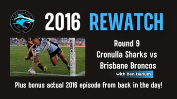 The Year That Was 2016 - Rd 9 vs Broncos w/Ben Harlum Plus a Bonus Old Episode Surprise Rd 9 Review!