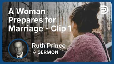 A Woman Prepares for Marriage | Clip 1 | Ruth Prince