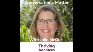Conversations Matter With Adoptee Julie McGue
