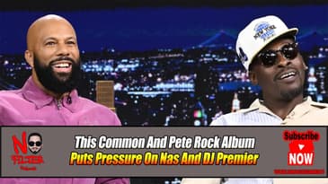 Common And Pete Rock Album Puts Pressure On Nas And DJ Premier