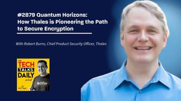2879: Quantum Horizons: How Thales is Pioneering the Path to Secure Encryption