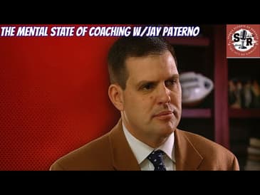 THE MENTAL STATE OF COACHING w/Jay Paterno