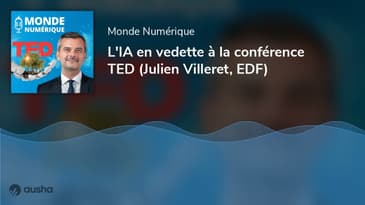 L'IA en vedette à la conférence TED (Julien Villeret, EDF)