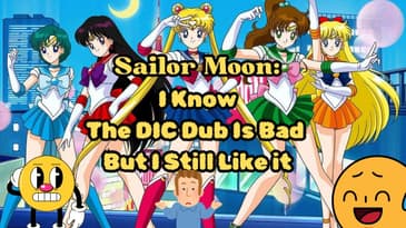 Sailor Moon: I Know The DIC Dub Is Bad But I Still Like it