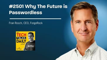 2501: ForgeRock: Why The Future is Passwordless