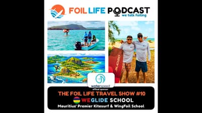 Foil Life Travel Show Episode #10 - We Glide Kitesurf, Wingfoil & Trips in Pointe d'Esny, Mauritius