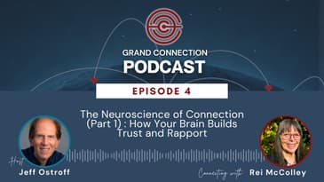 The Neuroscience of Connection (P1): How Your Brain Builds Trust and Rapport with Rei McColley | 004