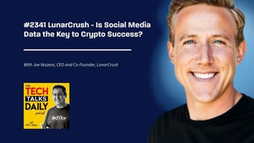 2341: LunarCrush - Is Social Media Data the Key to Crypto Success?