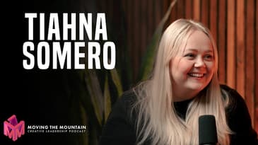 Moving The Mountain Podcast | Tiahna Somero