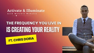The Frequency You live In Is Creating Your Reality With Chris Doria