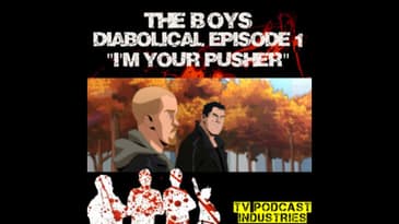 The Boys Diabolical Podcast 1