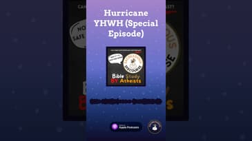 Hurricane YHWH (Special Episode) | Sacrilegious Discourse - Bible Study for Atheists A Clip From...