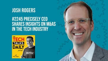 2245: Precisely CEO Shares Insights on M&As in the Tech Industry