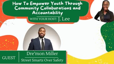 S 5 EP 5: How To Empower Youth Through Community Collaborations and Accountability