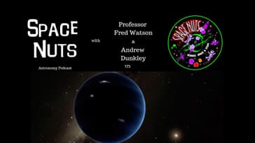 Planet 9 - A Whole New Theory - Space Nuts 173 with Prof Fred Watson & Andrew Dunkley | Astronomy