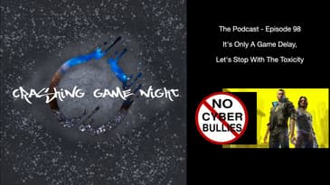 Episode 98 - It's Only A Game Delay, Let's Stop With The Toxicity