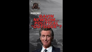 Newsom Thinks He's a Political "OUTSIDER"?!