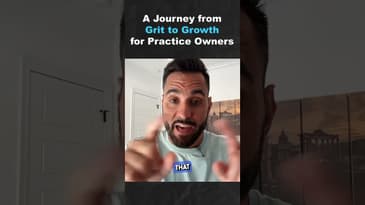 A Journey from Grit to Growth for Practice Owners (Part 1)