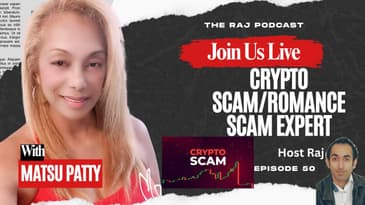 Matsu Patty | Crypto Scam | Romance Scam | The Raj Podcast