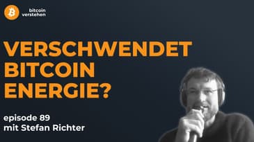 Episode 89 - Ist Bitcoin eine Energieverschwendung? Mit Stefan (Honigdachs Podcast)
