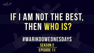 If I am not the best, then who is? | #warikooWednesdays S02 E11 | Ankur Warikoo
