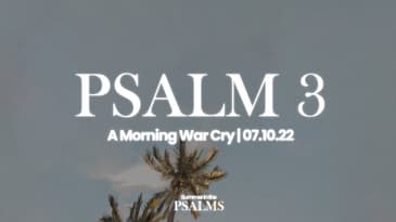 Psalm 3 - A Morning War Cry