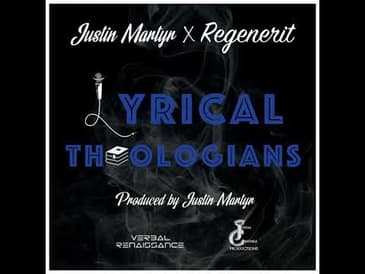Justin Martyr Ft. Regenerit - Lyrical Theologians | New Hip Hop Christian Music