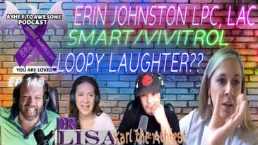 149- WEEKEND RAMBLE -ERIN JOHNSTON LPC, LAC- SMART RECOVERY/VIVITROL AND LOOPY LAUGHTER?