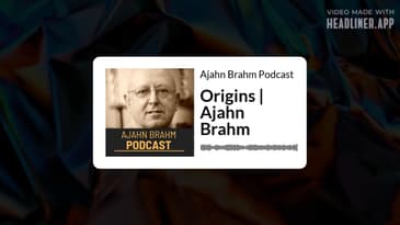 Origins | Ajahn Brahm | Ajahn Brahm Podcast