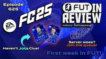 FC25 Launch: Server Queues & Week 1 Rated | Episode 625 | FUT IN REVIEW Podcast