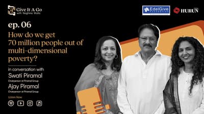 How do we get 70 million people out of poverty? | Dr. Swati & Mr. Ajay Piramal | Give it a Go | EP 6