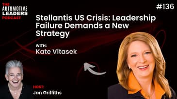Episode 136 | Stellantis US Crisis: Leadership Failure Demands a New Strategy