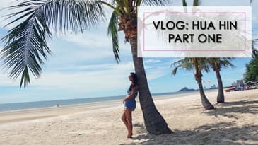 VLOG: Traveling To Hua Hin, Thailand | What When Wear