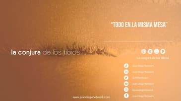 La conjura de los tibios - “Todo en la misma mesa”. Invitado: Sam Rocha.