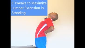 5 Lumbar Extension in Standing Tweaks