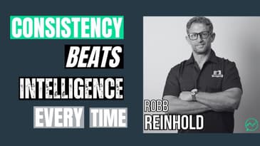 Consistency Beats Intelligence Every Time · Robb Reinhold
