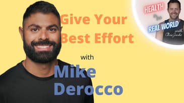 Give Your Best Effort with Mike Derocco - Health in the Real World with Chris Janke