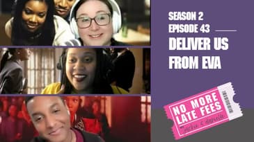 No More Late Fees - S2 EP43 - Deliver Us From Eva