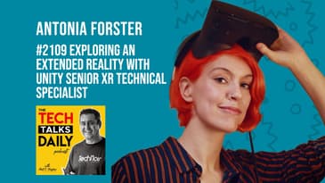 2109: Extended Reality With Antonia Forster, Unity Senior XR Technical Specialist