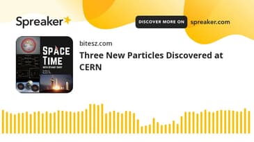 Three New Particles Discovered at CERN