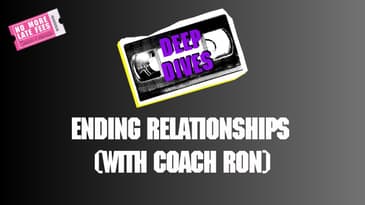 No More Late Fees - Deep Dives - Ending Relationships with Ron