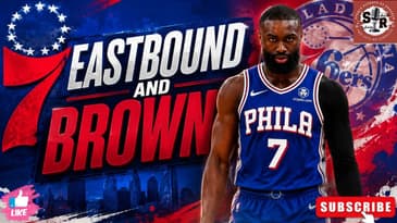 Eastbound and Brown: Jaylen Brown to Philadelphia