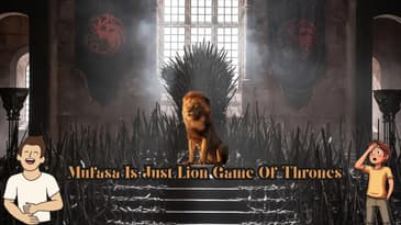 Mufasa Is Just Lion Game Of Thrones