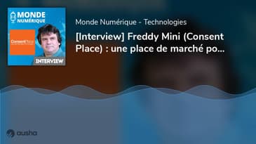 [Interview] Freddy Mini (Consent Place) : une place de marché pour vendre ses données personnelles